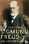 Alt, Peter-André - Sigmund Freud