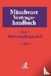  - Münchener Vertragshandbuch Bd. 2: Wirtschaftsrecht I