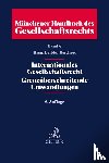  - Münchener Handbuch des Gesellschaftsrechts Band 06: Internationales Gesellschaftsrecht, Grenzüberschreitende Umwandlungen