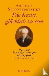 Schopenhauer, Arthur - Die Kunst, glücklich zu sein