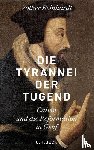 Reinhardt, Volker - Die Tyrannei der Tugend