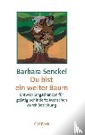 Senckel, Barbara - Du bist ein weiter Baum
