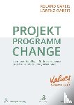 Gareis, Roland, Gareis, Lorenz - Projekt. Programm. Change.