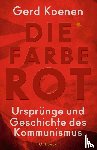 Koenen, Gerd - Die Farbe Rot