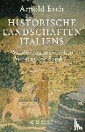Esch, Arnold - Historische Landschaften Italiens
