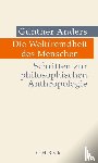 Anders, Günther - Die Weltfremdheit des Menschen