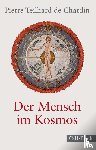 Teilhard De Chardin, Pierre - Der Mensch im Kosmos