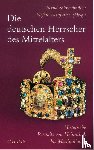  - Die deutschen Herrscher des Mittelalters