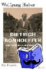 Huber, Wolfgang - Dietrich Bonhoeffer