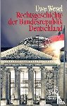 Wesel, Uwe - Rechtsgeschichte der Bundesrepublik Deutschland