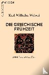 Welwei, Karl-Wilhelm - Die griechische Frühzeit