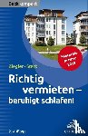 Ziegler, Helge - Richtig vermieten - beruhigt schlafen!