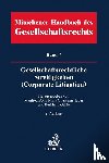  - Münchener Handbuch des Gesellschaftsrechts Bd 7: Gesellschaftsrechtliche Streitigkeiten (Corporate Litigation)