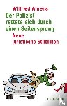 Ahrens, Wilfried - Der Polizist rettete sich durch einen Seitensprung
