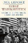 Lepore, Jill - Diese Wahrheiten