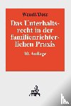 Wendl, Philipp, Staudigl, Siegfried - Das Unterhaltsrecht in der familienrichterlichen Praxis