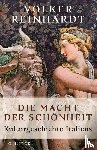 Reinhardt, Volker - Die Macht der Schönheit