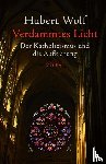 Wolf, Hubert - Verdammtes Licht