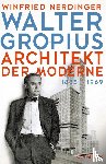 Nerdinger, Winfried - Walter Gropius