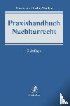 Grziwotz, Herbert, Lüke, Wolfgang, Saller, Roland Rudolf - Praxishandbuch Nachbarrecht