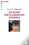 Schneede, Uwe M. - Die Kunst der Klassischen Moderne