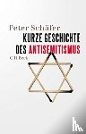 Schäfer, Peter - Kurze Geschichte des Antisemitismus
