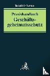  - Praxishandbuch Geschäftsgeheimnisschutz