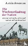 Assmann, Aleida - Die Wiedererfindung der Nation