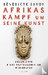 Savoy, Bénédicte - Afrikas Kampf um seine Kunst