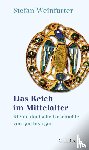 Weinfurter, Stefan - Das Reich im Mittelalter
