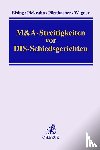 Elsing, Siegfried H., Pickrahn, Günter, Pörnbacher, Karl, Wagner, Gerhard - M&A-Streitigkeiten vor DIS-Schiedsgerichten