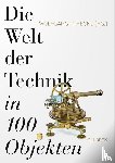  - Die Welt der Technik in 100 Objekten