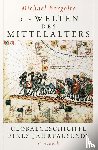 Borgolte, Michael - Die Welten des Mittelalters