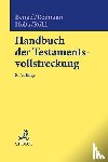  - Handbuch der Testamentsvollstreckung
