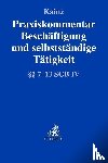  - Praxiskommentar Beschäftigung und selbstständige Tätigkeit