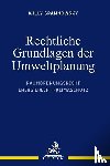 Spannowsky, Willy - Rechtliche Grundlagen der Umweltplanung