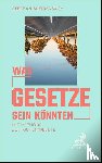Breidenbach, Stephan - Was Gesetze sein könnten