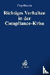  - Richtiges Verhalten in der Compliance-Krise
