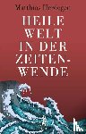 Herdegen, Matthias - Heile Welt in der Zeitenwende