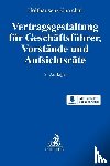  - Vertragsgestaltung Geschäftsführer, Vorstände, Aufsichtsräte
