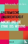 Fricker, Miranda - Epistemische Ungerechtigkeit