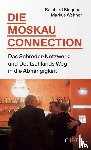 Bingener, Reinhard, Wehner, Markus - Die Moskau-Connection