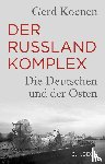 Koenen, Gerd - Der Russland-Komplex