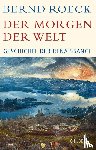 Roeck, Bernd - Der Morgen der Welt