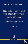 Günther, Jörg-Michael, Michaelis, Lars Oliver, Brüser, Jörg - Dienstunfallrecht für Bundes- und Landesbeamte