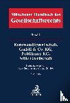  - Münchener Handbuch des Gesellschaftsrechts Bd. 2: Kommanditgesellschaft, GmbH & Co. KG, Publikums-KG, Stille Gesellschaft