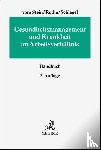  - Gesundheitsmanagement und Krankheit im Arbeitsverhältnis