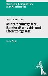  - Mutterschutzgesetz und Bundeselterngeld- und Elternzeitgesetz