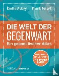 Aubry, Émilie, Tétart, Frank - Die Welt der Gegenwart