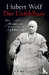 Wolf, Hubert - Der Unfehlbare